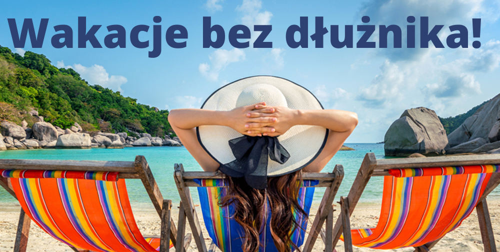 Wakacje bez dłużnika